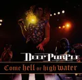 DEEP PURPLE / COME HELL OR HIGH WATER