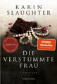 Belletristik Die verstummte Frau Thriller, SPIEGEL-Bestseller voller Nervenkitzel Karin Slaughter