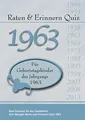 Raten und Erinnern Quiz 1963: Ein Jahrgangsquiz für Geburtstagskinder des Jahrgangs 1963