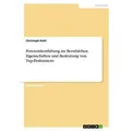 Potenzialentfaltung im Berufsleben. Eigenschaften und Bedeutung von Top-Performern von Christoph Kuhl / GRIN Verlag / Taschenbuch