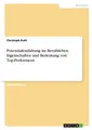 Potenzialentfaltung im Berufsleben. Eigenschaften und Bedeutung von Top-Performe