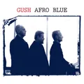 Gush Afro Blue (CD) Album