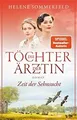 Die Töchter der Ärztin: Zeit der Sehnsucht | Die erfolgr... | Buch | Zustand gut