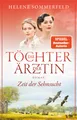 Die Töchter der Ärztin - Zeit der Sehnsucht von Helene Sommerfeld UNGELESEN