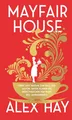 Mayfair House: Oben lädt Madam zum Ball der Saison, unten planen die Dienstmädchen den Raub des Jahrhunderts | Ein Heist-Roman
