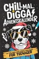 Chill mal, Digga! Adventskalender für Teenager Jung... | Buch | Zustand sehr gut