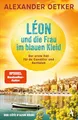 Léon und die Frau im blauen Kleid: Der erste Fall für de Cavallier und Bentaleb | Der grandiose Auftakt der SPIEGEL-Bestsellerreihe von Alexander Oetker (de Cavallier und Bentaleb ermitteln, Band 1)