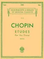 Frédéric Chopin: Etudes For The Piano | Sammlung der Etüden Op. 10 & Op. 25 sowie Trois Nouvelles Etudes | Notenbuch für fortgeschrittene Pianisten ... (Schirmer's Library of Musical Classics)
