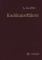 Kochkunstführer: Hand- und Nachschlagebuch der kl... | Buch | Zustand akzeptabel