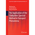 Springer The Application of the Chebyshev-Spectral Method in Transport Phenomena (Englisch, Gérard Labrosse, Ranga Narayanan, Weidong Guo, 2015) (8630282)