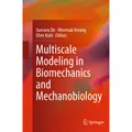 Springer Multiscale Modeling in Biomechanics and Mechanobiology (Ellen Kuhl, Suvranu De, Wonmuk Hwang, 2016) (55834320)