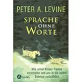 Sprache ohne Worte von Peter A. Levine / Kösel-Verlag / Buch
