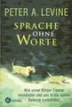 Sprache ohne Worte Peter A. Levine