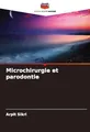 Microchirurgie et parodontie Arpit Sikri