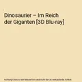 Dinosaurier – Im Reich der Giganten [3D Blu-ray]