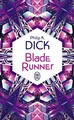 Blade runner: Les androïdes rêvent-..., Philip, K. dick