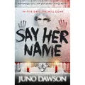 Allen & Unwin Dawson:Say Her Name (Englisch, Juno Dawson, 2014) (9781471402449)