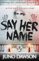 Say Her Name | Juno Dawson | Taschenbuch | 284 S. | Englisch | 2014