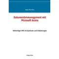 Dokumentenmanagement mit Microsoft Access von Jürgen Alfred Klein / BoD - Books on Demand / Taschenbuch