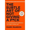 The Subtle Art of Not Giving a F*ck Counterintuitive Approach to Living a Good Life