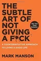 The Subtle Art of Not Giving a F*ck: A Counterintuitive ... | Buch | Zustand gut