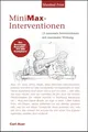 MiniMax-Interventionen: 15 minimale Interventionen mit maximaler Wirkung.