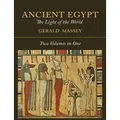 Ancient Egypt The Light of the World [Two Volumes In One]
