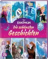 Disney Die Eiskönigin: 10 Jahre Eiskönigin: Die schönsten Geschichten zum Vor...