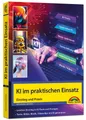Sachbuch KI im praktischen Einsatz - Einstieg in KI Tools und Prompts - Texte, Wolfram Gieseke