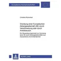 Gründung einer Europäischen Aktiengesellschaft (SE) durch Verschmelzung oder durch Anteilstausch Ein Steuerplanungsmodell zur Gründung einer SE dur
