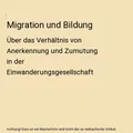 Migration und Bildung: Über das Verhältnis von Anerkennung und Zumutung in der