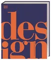 Design: Die visuelle Geschichte. Design aus Haushalt, Handwerk, Mobilität o