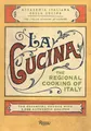 La Cucina: The Regional Cooking of Ital by Italian Academy of Cuisine 0847831477