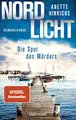 Nordlicht - Die Spur des Mörders: Kriminalroman - Die SPIEGEL-Nr.1-Bestsellerreihe um das deutsch-dänische Ermittlerduo (Boisen & Nyborg ermitteln, Band 2)