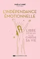 LIndépendance émotionnelle - Libre dêtre soi et de cho... | Buch | Zustand gut