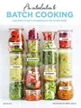 Batch Cooking: Prep and Cook Your Weeknight Dinners in  by Keda Black 1784882755