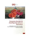 Économie d'énergie de chauffage des serres en floriculture: Optimisation du mi