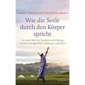 Tan-Dom-Medizin: Wie die Seele durch den Körper spricht Ein neuer Blick auf Krankheit und Heilung von einer mongolischen Schamanin und Ärztin. Mit v