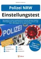 Polizei NRW Einstellungstest: Eignungstest im Polizei-Auswahlverfahren Nordrhein-Westfalen bestehen | Über 1.000 Aufgaben üben | Ablauf, Sporttest, Erfahrungsberichte, Fachwissen, Konzentration, Logik