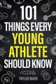 Taylor Marr 101 Things Every Young Athlete Should Know (Taschenbuch)