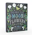 To All the Moonflowers Notes Katie Daisy