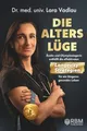Die Alterslüge: Ärztin und Olympiasiegerin enthüllt die effektivsten Longevity-Strategien für ein längeres gesundes Leben