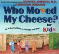 Spencer Johnson WHO MOVED MY CHEESE? for Kids (Gebundene Ausgabe)