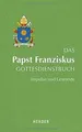 Das Papst Franziskus Gottesdienstbuch: Impulse und L... | Buch | Zustand wie neu