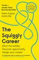 The Squiggly Career: The No.1 Sunday Times Business Bestseller - Ditch the Ladder, Discover Opportunity, Design Your Career