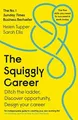 The Squiggly Career: The No.1 Sunday Times Business B by Ellis, Sarah 0241385849