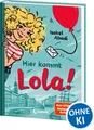Kinderbuch Hier kommt Lola! (Band 1) Kinderbuch-Klassiker ab 9 Jahren - neu illus Isabel Abedi