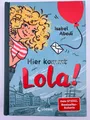 Hier kommt Lola Isabel Abedi Kinderbuch Hardcover Loewe