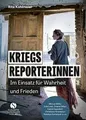 Kriegsreporterinnen  Im Einsatz für Wahrheit und Frieden... | Buch | Zustand gut