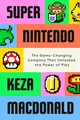 Super Nintendo: The Game-changing Company That Unlocked the Power of Play